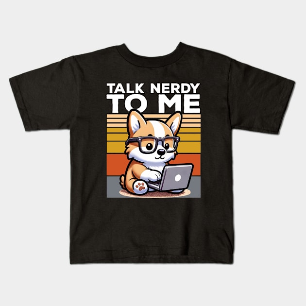 Talk Nerdy To Me Cute Corgi on Laptop Kids T-Shirt by DetourShirts